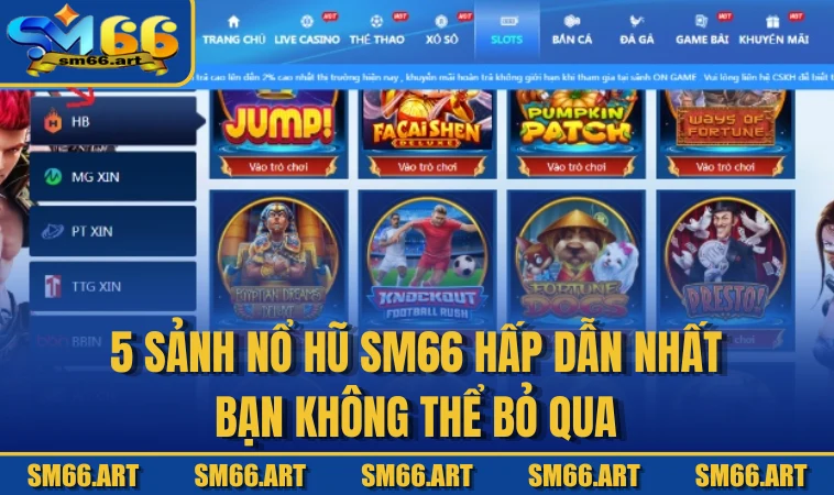 5 sảnh Nổ Hũ SM66 hấp dẫn nhất bạn không thể bỏ qua