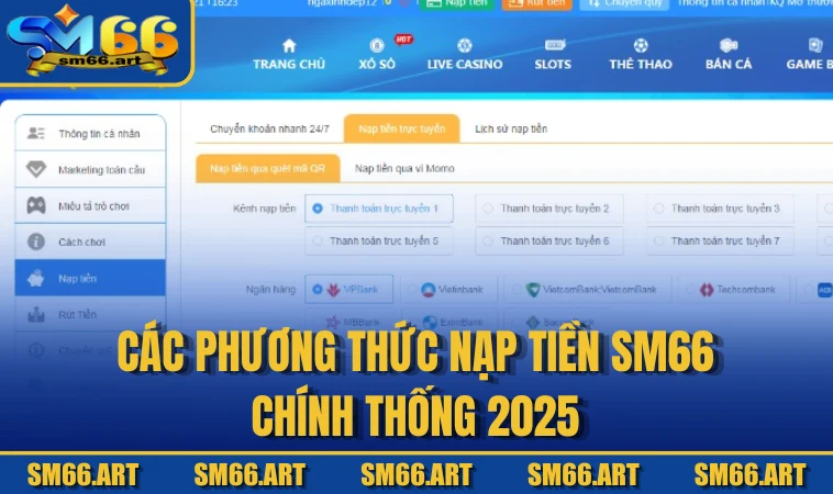 Các phương thức nạp tiền SM66 chính thống 2025