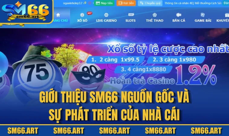 Giới thiệu SM66 nguồn gốc và sự phát triển của nhà cái