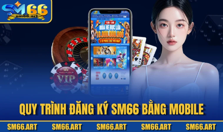 Quy trình đăng ký SM66 bằng Mobile